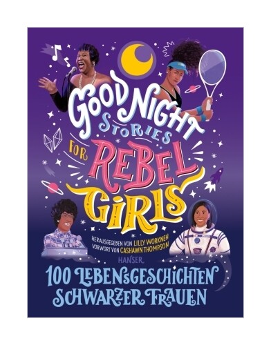 Good Night Stories For Rebel Girls - 100 Lebensgeschichten Schwarzer