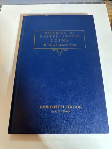Handbook of United States Coins With Premium List. R.S. Yeoman.  1962 19th Ed.