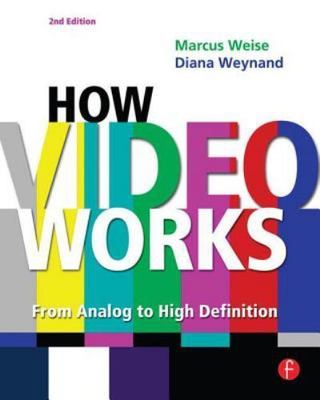 How Video Works: From Analog to High Definition by