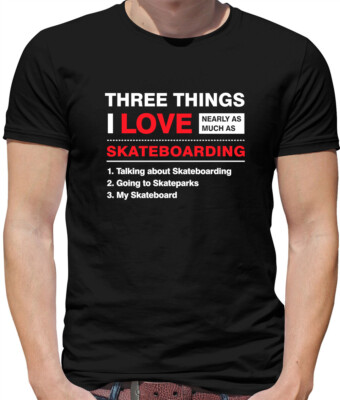 Three Things I Love As Much As Skateboarding - Herren T-Shirt - Skate Skater Sport