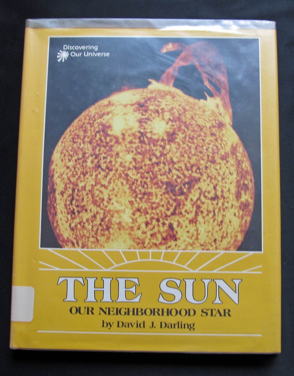 The SUN ; Our Neighborhood Star ~ David J Darling ~ Ex Library