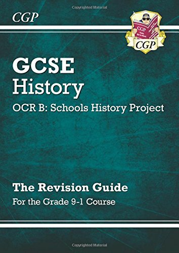 New GCSE History OCR B: Schools History Project Revision Guide - for the Grad.
