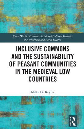 Inclusive Commons and the Sustainability of Peasant Communities in the Mediev...
