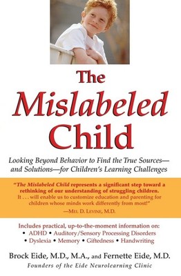 The Mislabeled Child: Looking Beyond Behavior to Find the True Sources and S...
