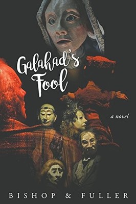 GALAHAD'S FOOL: A NOVEL By Conrad Bishop **BRAND NEW**