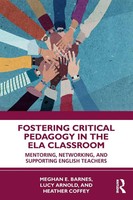 Fostering Critical Pedagogy In The ELA Classroom | Meghan E. Barnes (U. A.)