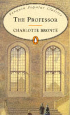 The Professor (Penguin Popular Classics), Bronte, Charlotte, Used; Good Book