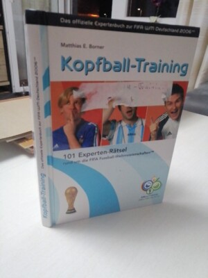 49596 Matthias E. Borner KOPFBALL-TRAINING 101 Experten-Rätsel rund um die