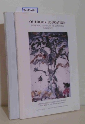 Outdoor Education Authentic learning in the context of Landscapes Volume 1 und 2