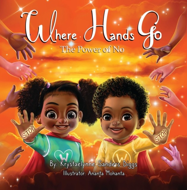 Where Hands Go The Power of No by Krystaelynne Sanders Diggs (Paperback Book)