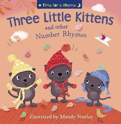 THREE LITTLE KITTENS AND OTHER NUMBER RHYMES (Time for a Rhyme),