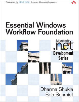 Essential Windows Workflow Foundation (Microsoft .Net Development Series), Dharm