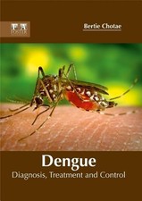 Dengue: Diagnosis, Treatment and Control (Geb...