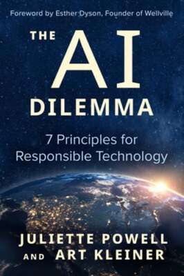 The AI Dilemma: 7 Principles for Responsible Technology by Juliette Powell: Used
