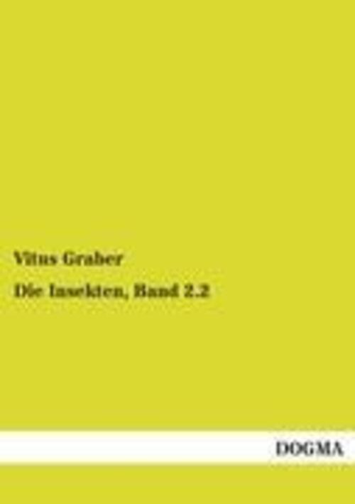 Vitus Graber | Die Insekten, Band 2.2 | Taschenbuch | Deutsch (2012) |
