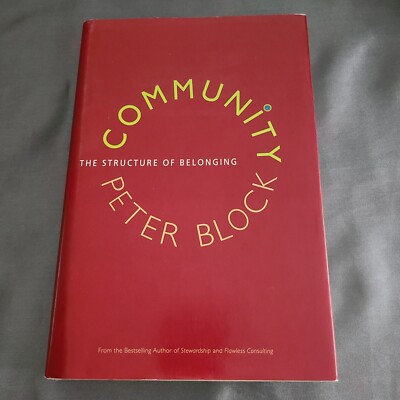 1st Edition 2008 Community: The Structure of Belonging by Block, Peter book