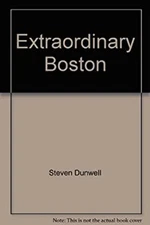 Extraordinary Boston Hardcover Steve Dunwell