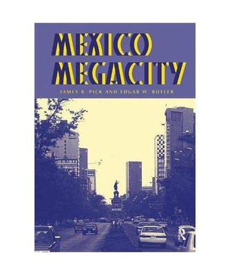 Mexico Megacity, James B Pick, Edgar W Butler