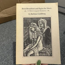 Berta Broadfoot & Pepin The Short: A Merovingian Romance Goldberg SIGNED Fairy