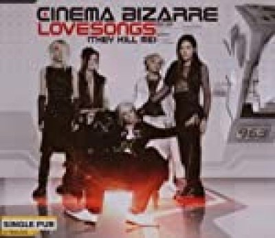 Lovesongs (They Kill Me) (2-Track) Cinema, Bizarre: