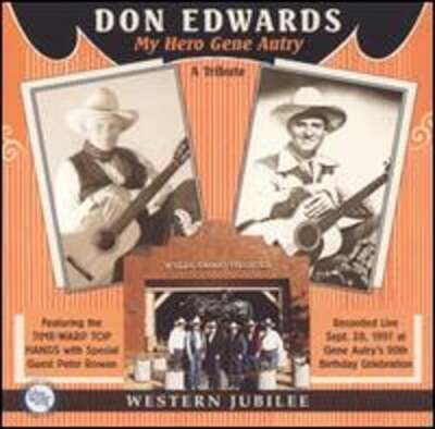 My Hero Gene Autry: A Tribute by Don Edwards: New