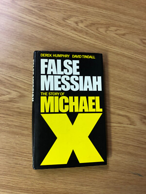 False Messiah: Story of Michael X by D. Humphry - Pub: Hart-Davis - 1977 - HB