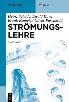 Strömungslehre (De Gruyter Studium) Schade, Heinz, Ewald Kunz Frank Kameier u. a