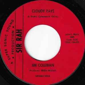 Jim Coleman - Cloudy Days / It Don't Seem Like You Love Me, 7'', (Vinyl)