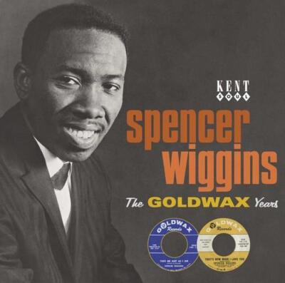 SPENCER WIGGINS The Goldwax Years - New & Sealed 60s Soul CD (Kent) Southern