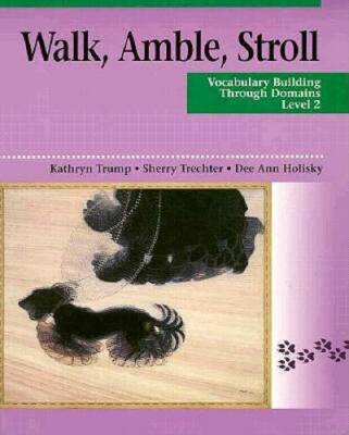 Walk, Amble, Stroll: Vocabulary Building Through Domains, Level 2 - GOOD