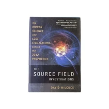 David Wilcock The Source Field Investigations (Paperback)