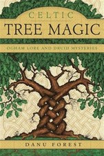 Celtic Tree Magic : Ogham Lore and Druid Mysteries, Paperback