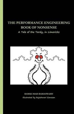 The Performance Engineering Book of Nonsense: A Tale of the Tardy, in Limericks