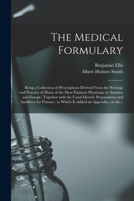 Ellis - Mical Formulary   Being a Collection of Prescriptions Deriv Fr - X555z