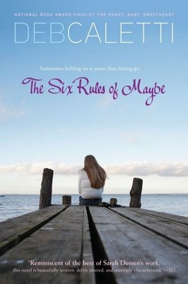 The Six Rules of Maybe,Deb Caletti- 9781416979715