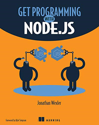Get Programming with Node.js - Wexler, Jonathan