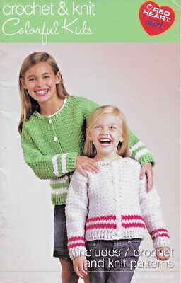 Colorful Kids ~ 7 Knit & Crochet Patterns ~ Red Heart Sport ~ Coats & Clark