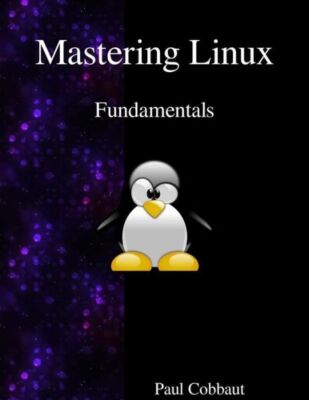 Mastering Linux - Fundamentals