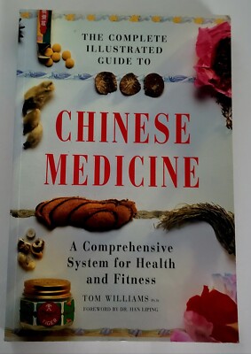 The Complete Illustrated Guide to Chinese Medicine: A Comprehensive ...