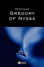 Re-thinking Gregory of Nyssa: Realism, Magic, and th...