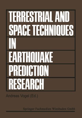 Terrestrial and Space Techniques in Earthquake Prediction Research Andreas Vogel