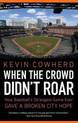 When the Crowd Didn't Roar: How Baseball's Strangest Game Ever Gave a Broken Cit