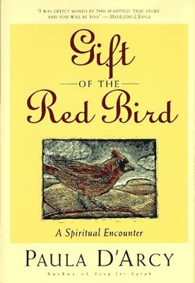 Gift of the Red Bird: A Spiritual Enc..., D'Arcy, Paula