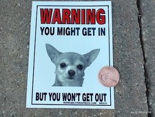 Small 4X3" Decal Sticker WARNING DOG CHIHUAHUA YOU WONT GET OUT