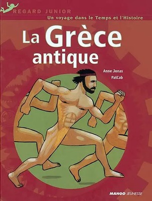 Un voyage dans le temps et l'histoire : La Grèce antique, Anne Jonas, PatCa