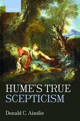 Hume's True Scepticism by Donald C. Ainslie (2017, Trade Paperback)