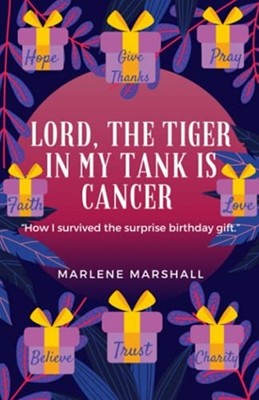 Lord! The Tiger in My Tank is Cancer How I Survived the -  NEW Marlene Marshal 2