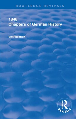 1848: Chapters of German History by Veit Valentin ¦ 9780367264161 ¦ Paperback
