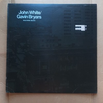 John White Gavin Bryars Machine Music LP Vinyl Obscure 1978 Experimental Brian  