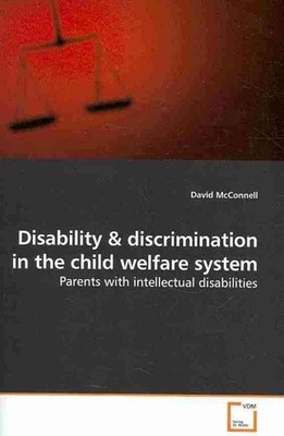 Disability & Discrimination in the Child Welfare System : Parents With Intell...